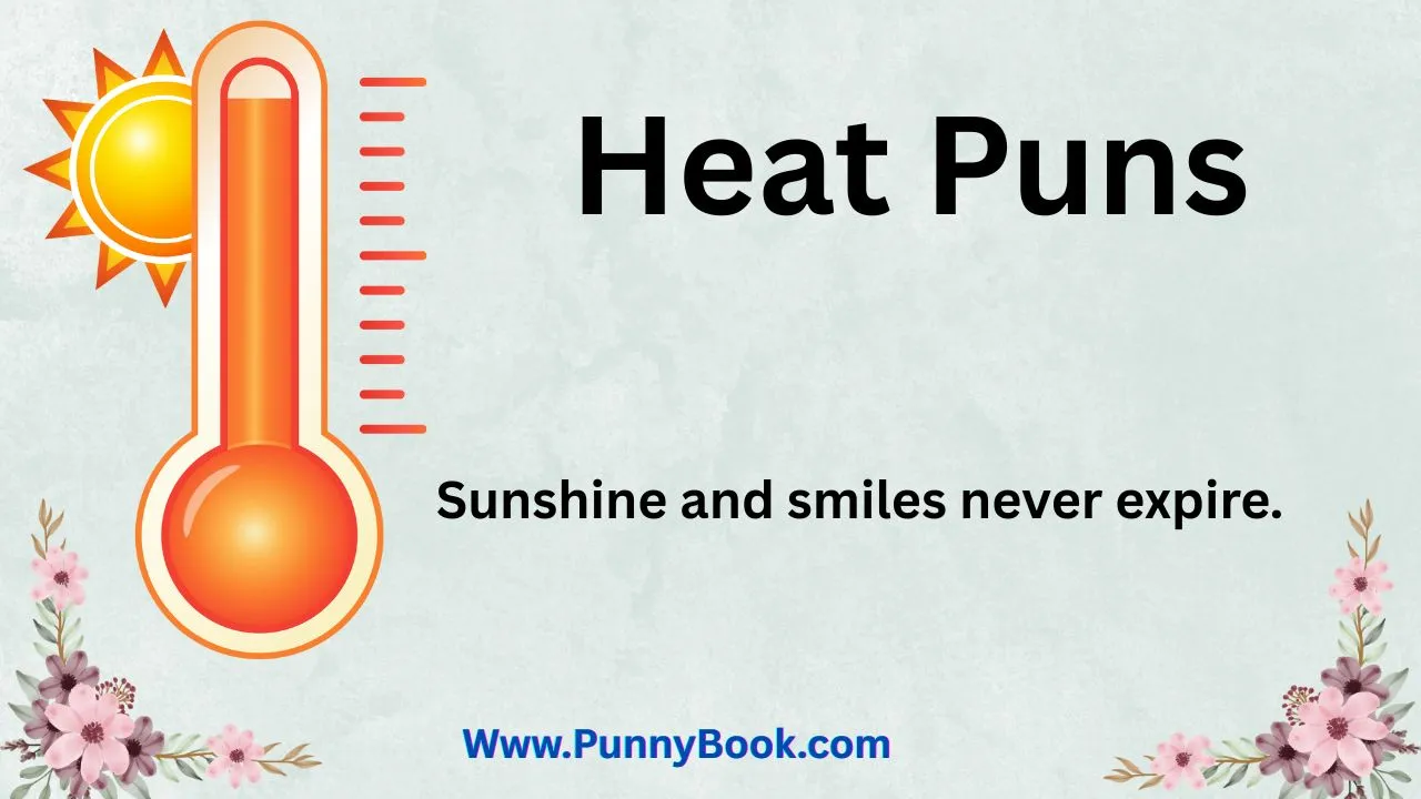 Heat Puns