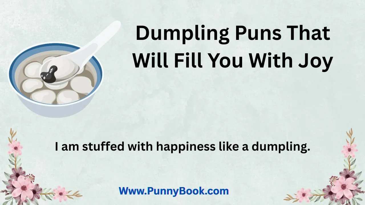 Dumpling Puns That Will Fill You With Joy