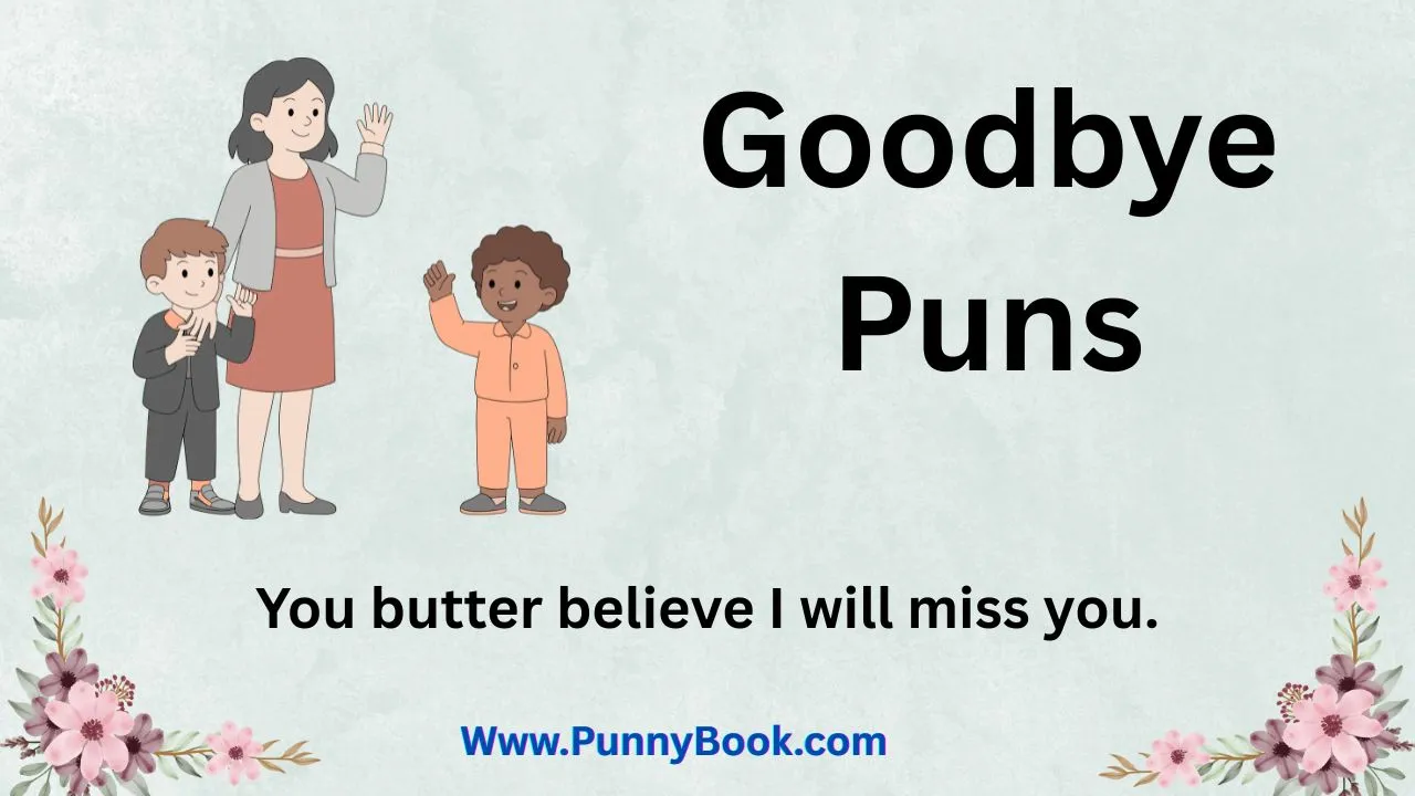 Goodbye Puns