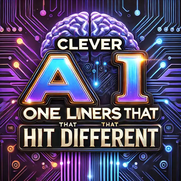 Clever AI One Liners That Hit Different