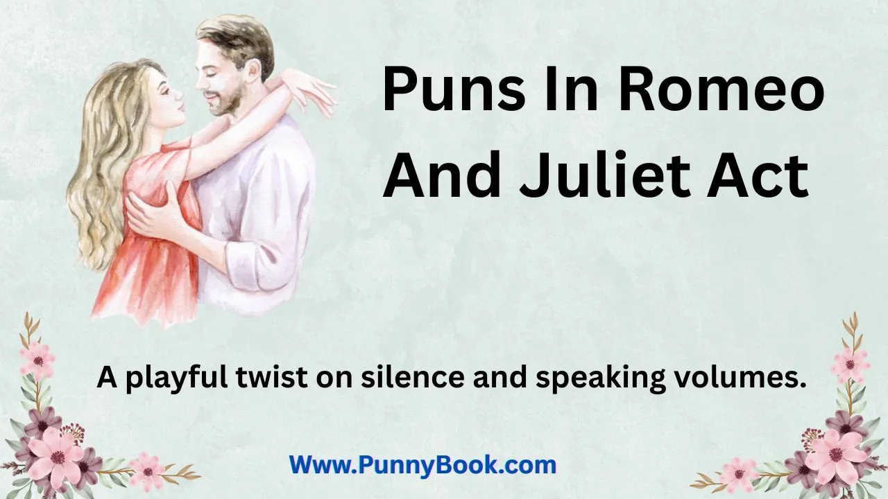 Puns in Romeo and Juliet Act