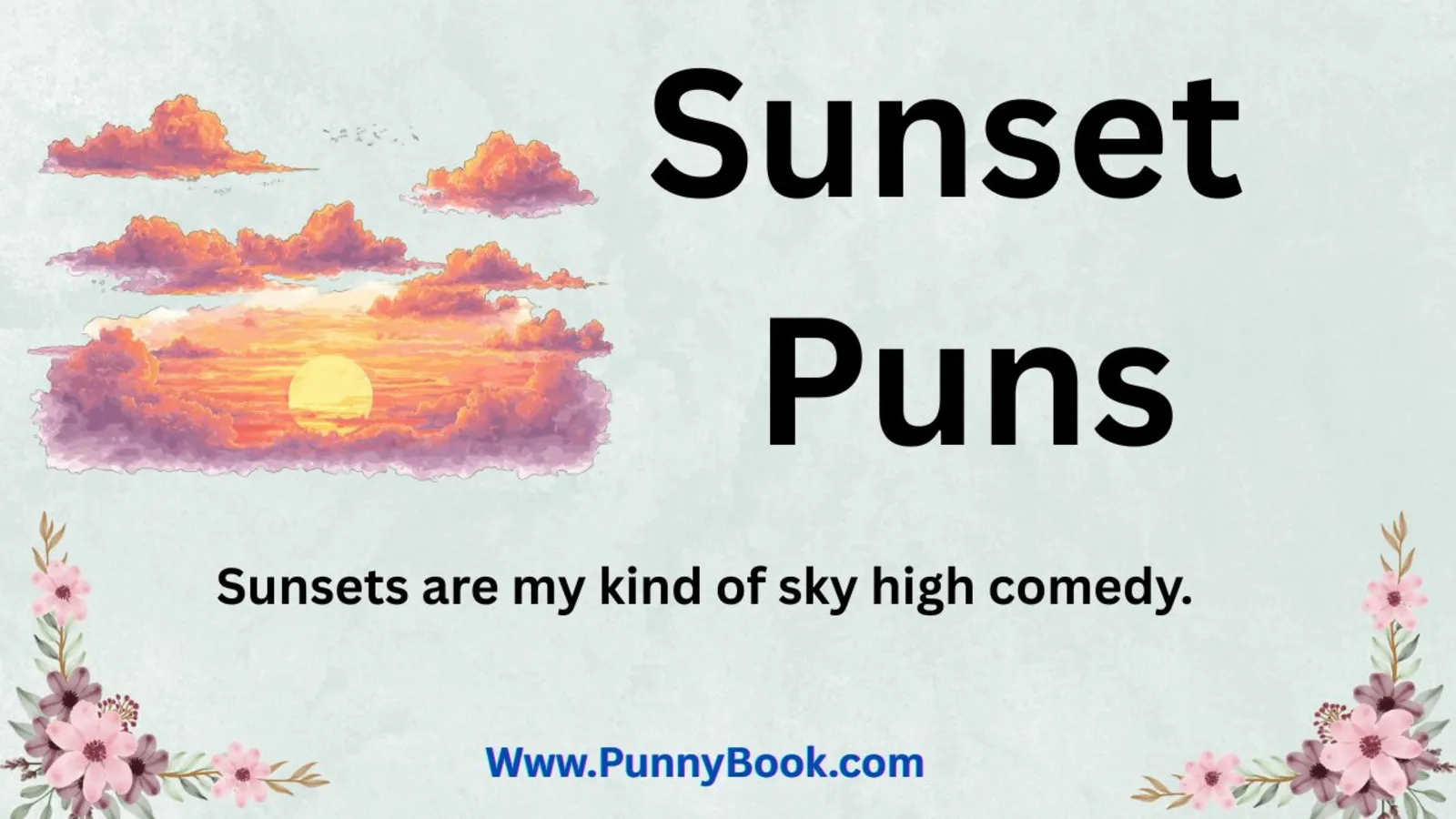 Sunsets are my kind of sky high comedy.