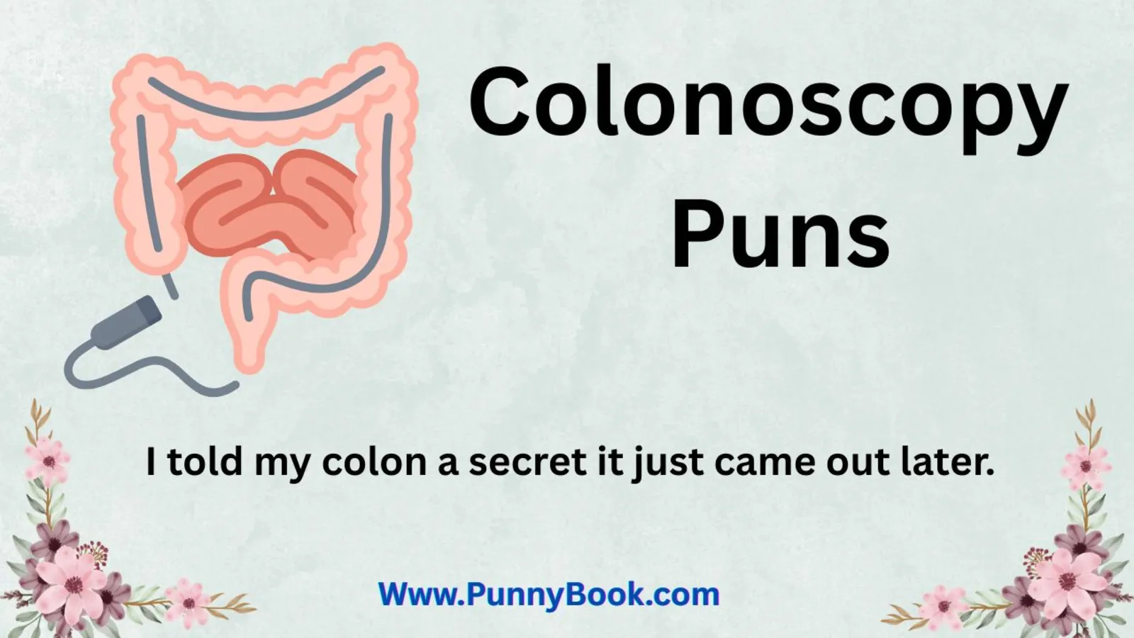 Colonoscopy Puns
