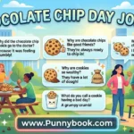 CHOCOLATE CHIP DAY JOKES